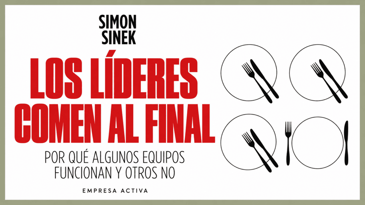Los líderes comen al final de Simon Sinek