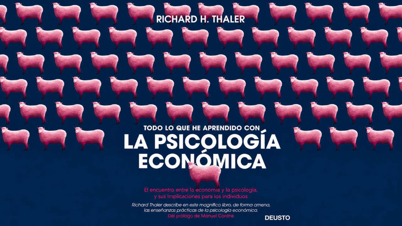 Todo lo que he aprendido con la psicología económica de Richard H. Thaler