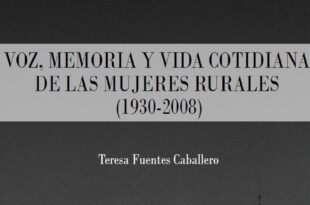 Voz, memoria y vida cotidiana de las mujeres rurales (1930-2008)