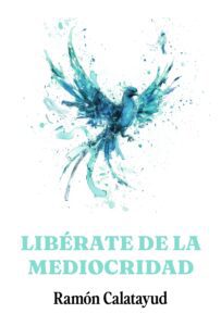 Libérate de la mediocridad