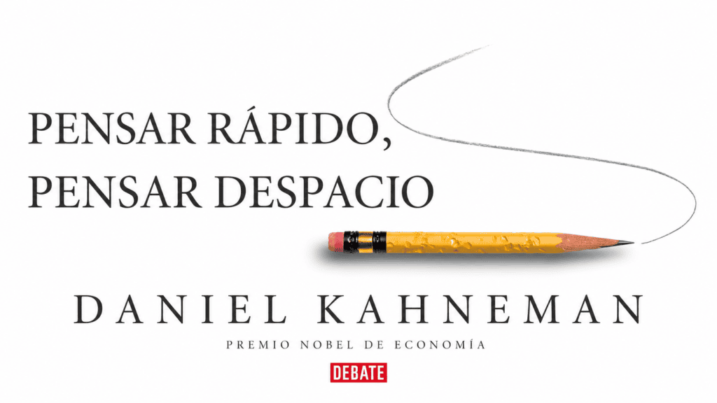 Pensar rápido, pensar despacio, de Daniel Kahneman