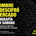 El hombre que descifró el mercado de Gregory Zuckerman