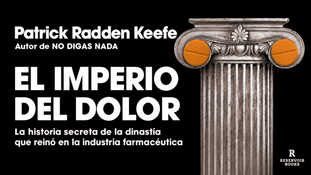 El imperio del dolor de Patrick Radden Keefe