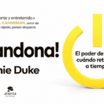 ¡Abandona! de Annie Duke